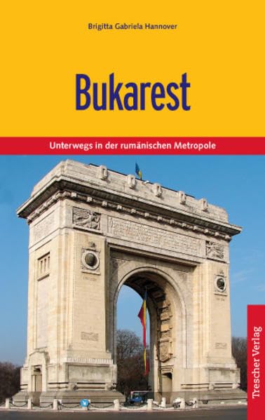 Bukarest: Die rumänische Hauptstadt und ihre Umgebung Travel