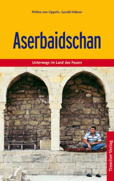 Aserbaidschan: Unterwegs im Land der Feuer Leisure, Home & Garden
