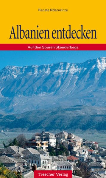 Albanien entdecken: Auf den Spuren Skanderbegs (Trescher-Reiseführer) Travel