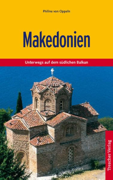 Makedonien: Unterwegs auf dem südlichen Balkan Books