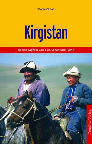 Kirgistan: Zu den Gipfeln von Tien-Schan und Pamir Travel Books