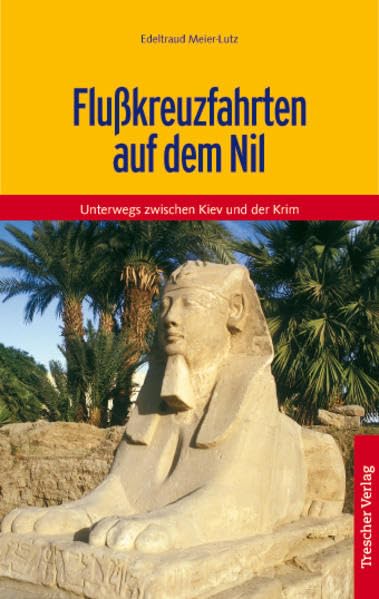 Flusskreuzfahrten auf dem Nil: Unterwegs zwischen Kairo und Abu Simbel Travel
