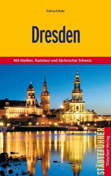 Dresden: Mit Meißen, Radebeul und Sächsischer Schweiz Travel