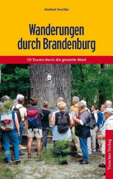 Wanderungen durch Brandenburg: 50 Touren durch das ganze Land Books