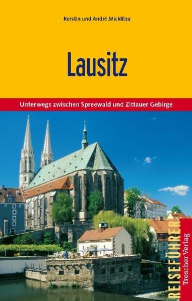 Lausitz: Unterwegs zwischen Spreewald und Zittauer Gebirge Travel