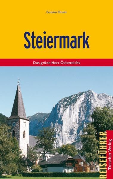 Steiermark: Das grüne Herz Österreichs Travel Books