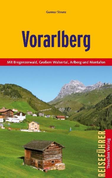 Vorarlberg: Mit Bregenzer Wald, Großem Walsertal, Arlberg und Montafon Travel