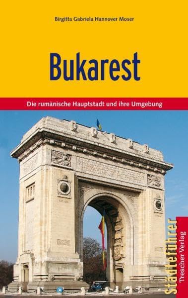 Bukarest: Die rumänische Hauptstadt und ihre Umgebung Travel