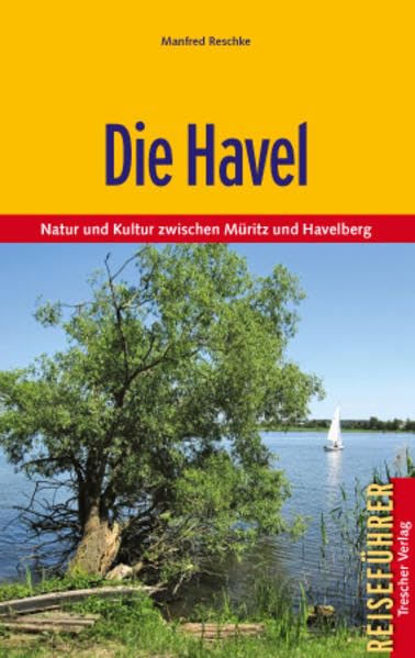 Die Havel: Natur und Kultur zwischen Müritz und Havelberg Travel