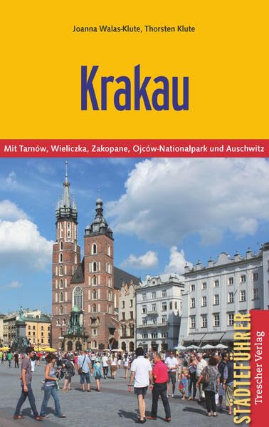 Krakau: Mit Tarnow, Wieliczka, Zakopane, Ojcow-Nationalpark und Auschwitz Travel Books