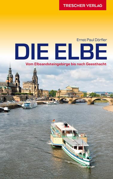 Reiseführer Elbe: Vom Elbsandsteingebirge bis nach Geesthacht Leisure, Home & Garden