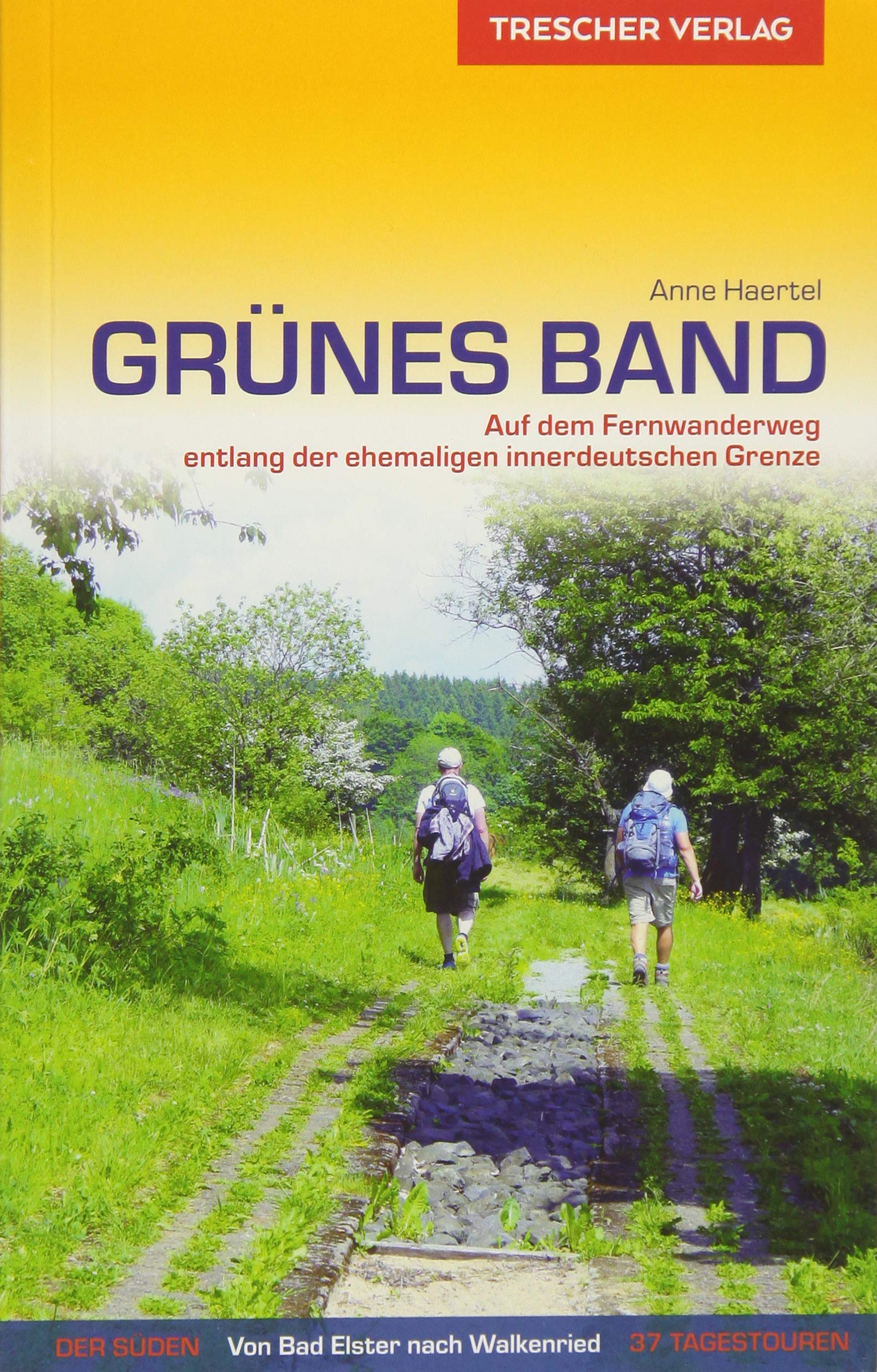 Reiseführer Grünes Band - Der Süden: Auf dem Fernwanderweg entlang der ehemaligen innerdeutschen Grenze. Von Bad Elster nach Walkenried. 37 Tagestouren Leisure, Home & Garden