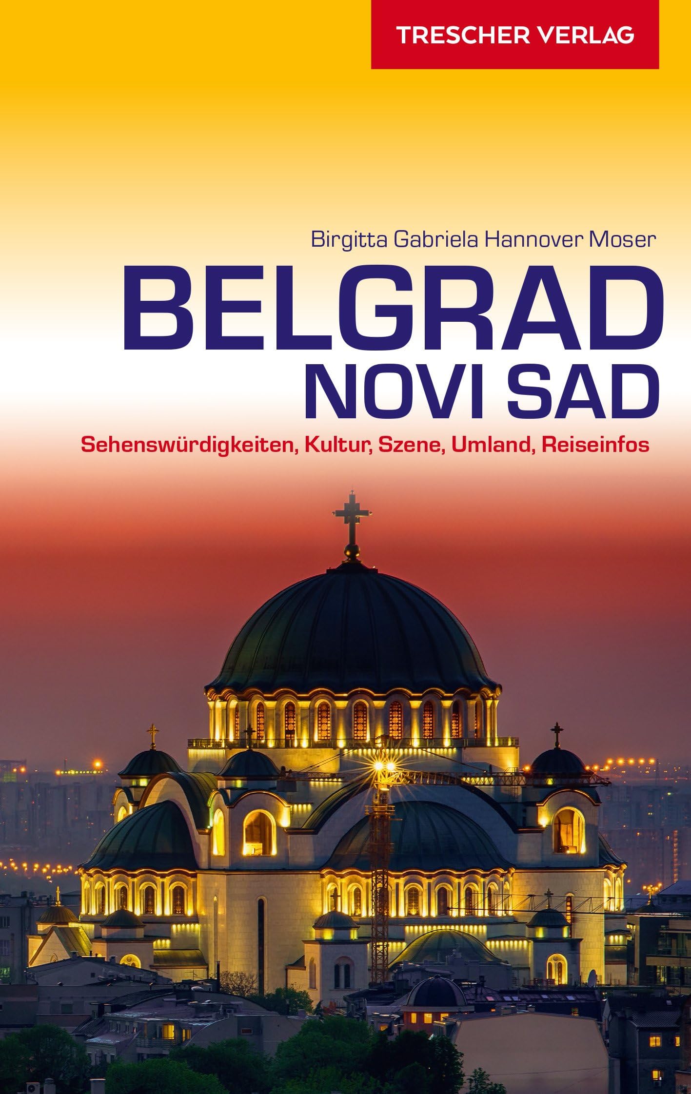 TRESCHER Reiseführer Belgrad und Novi Sad: Sehenswürdigkeiten, Kultur, Szene, Umland, Reiseinfos (Trescher-Reihe Reisen) Leisure, Home & Garden
