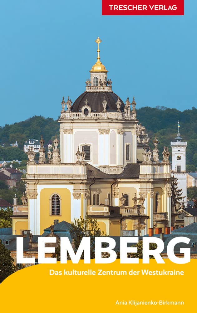 TRESCHER Reiseführer Lemberg: Das kulturelle Zentrum der Westukraine Leisure, Home & Garden