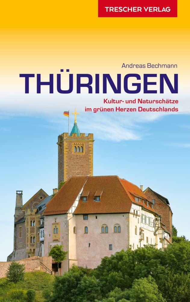 Reiseführer Thüringen: Kultur- und Naturschätze im grünen Herz Deutschlands (Trescher-Reiseführer) Business, Finance & Career