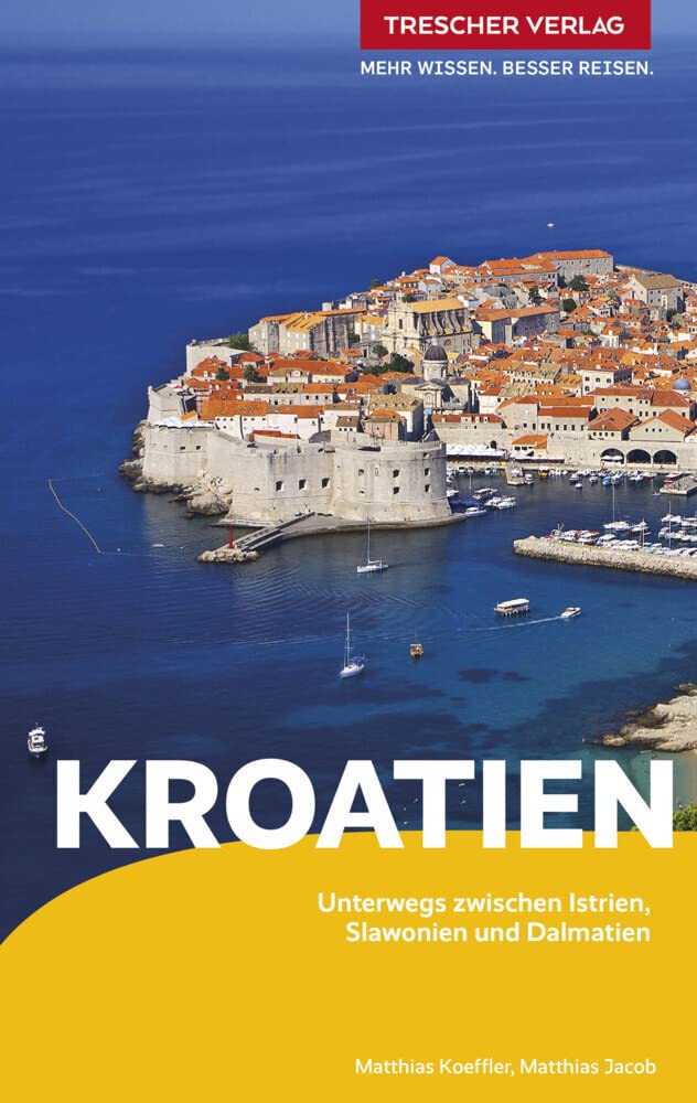 TRESCHER Reiseführer Kroatien: Unterwegs zwischen Istrien, Slawonien und Dalmatien Leisure, Home & Garden