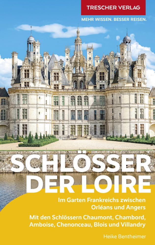 TRESCHER Reiseführer Schlösser der Loire Film, Art & Culture
