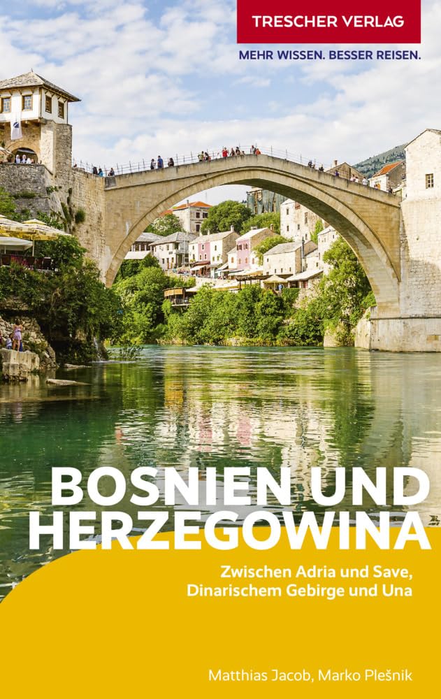 TRESCHER Reiseführer Bosnien und Herzegowina: Unterwegs zwischen Adria und Save, Dinarischem Gebirge und Una Leisure, Home & Garden
