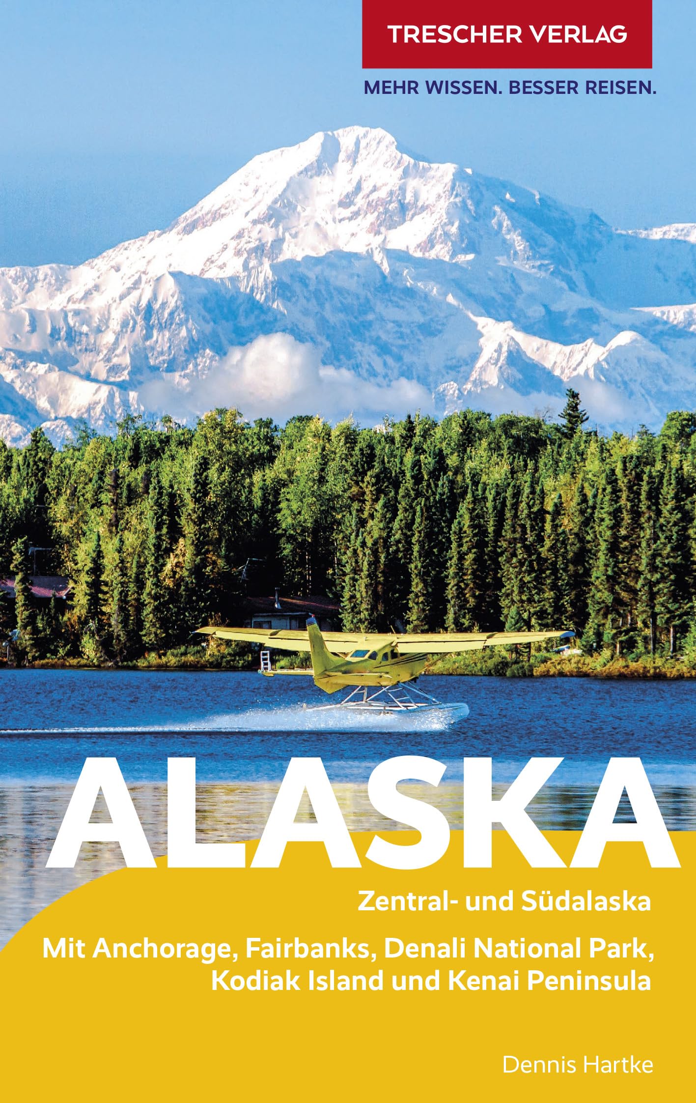 TRESCHER Reiseführer Alaska: Zentral- und Südalaska - Mit Anchorage, Fairbanks, Denali-Nationalpark, Kodiak Island und Kenai Peninsula Leisure, Home & Garden