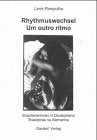 Rhythmuswechsel /Um outro ritmo: Brasilianerinnen in Deutschland /Brasileiras na Alemanha: Brasilianerinnen in Deutschland. Brasileiras na Alemanha. Dtsch.-Portugies. Film, Art & Culture