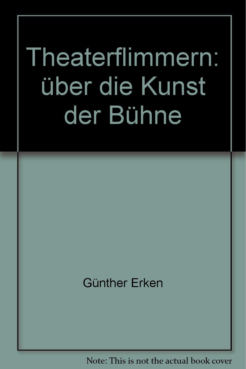 Theaterflimmern: Über die Kunst der Bühne Film, Art & Culture