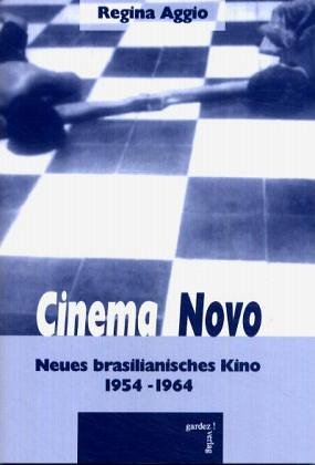 Cinema Novo - neues brasilianisches Kino zwischen 1954 und 1964: Ein kulturpolitisches Projekt in Brasilien. Ursprünge des neuen brasilianischen Films ... Entwicklungspolitik zwischen 1956 und 1964 Film, Art & Culture