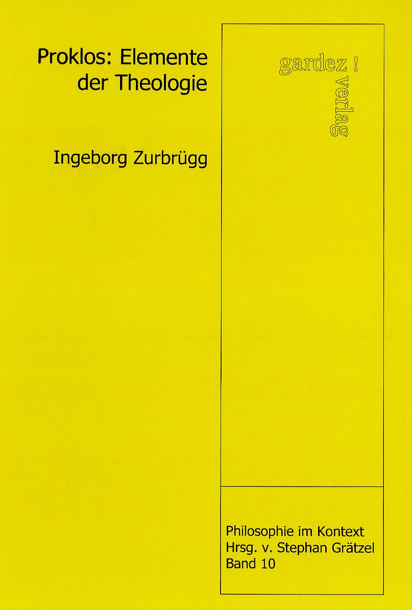 Proklos: Elemente der Theologie: Deutsche Übersetzung Philosophy
