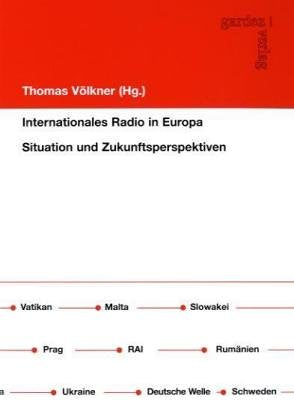 Internationales Radio in Europa: Situation und Zukunftsperspektiven Books