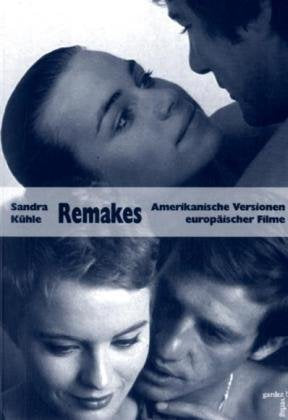 Remakes: Amerikanische Versionen europäischer Filme - Kühle, Sandra book