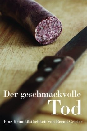 Der geschmackvolle Tod: Eine Krimiköstlichkeit Contemporary literature