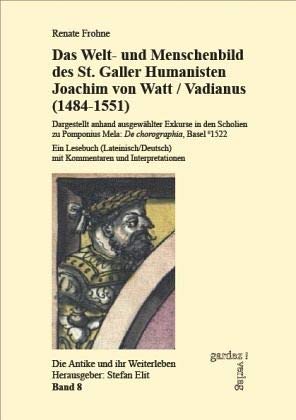 Das Welt- und Menschenbild des St. Galler Humanisten Joachim von Watt/Vadianus (1484-1551) Contemporary literature
