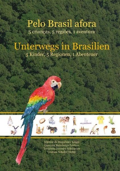 Unterwegs in Brasilien / Pelo Brasil afora: 5 Kinder, 5 Regionen, 1 Abenteuer / 5 criancas, 5 regioes, 1 aventura Leisure, Home & Garden
