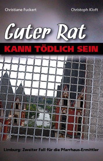 Guter Rat kann tödlich sein: Limburg: Zweiter Fall für die Pfarrhaus-Ermittler Contemporary literature