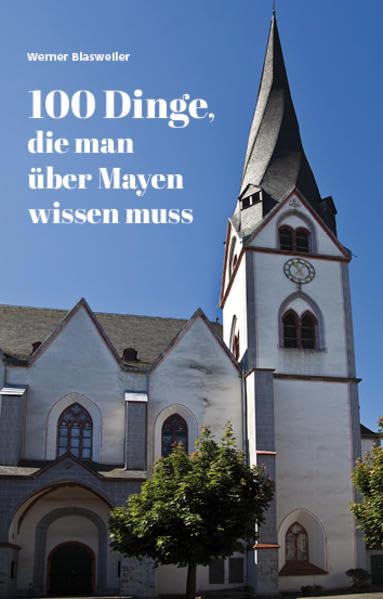 100 Dinge, die man über Mayen wissen muss Natural Sciences