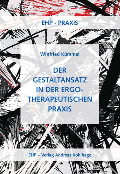 Der Gestaltansatz in der ergotherapeutischen Praxis: Vorw. v. Werner Bock (EHP-Praxis) Medicine