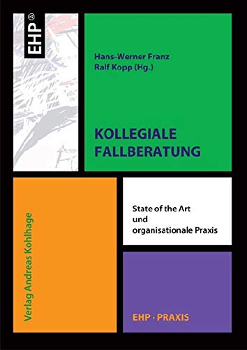Kollegiale Fallberatung: State of the Art und organisationale Praxis (EHP-Praxis) Law