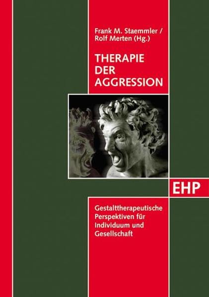 Therapie der Aggression: Perspektiven für Individuum und Gesellschaft Medicine
