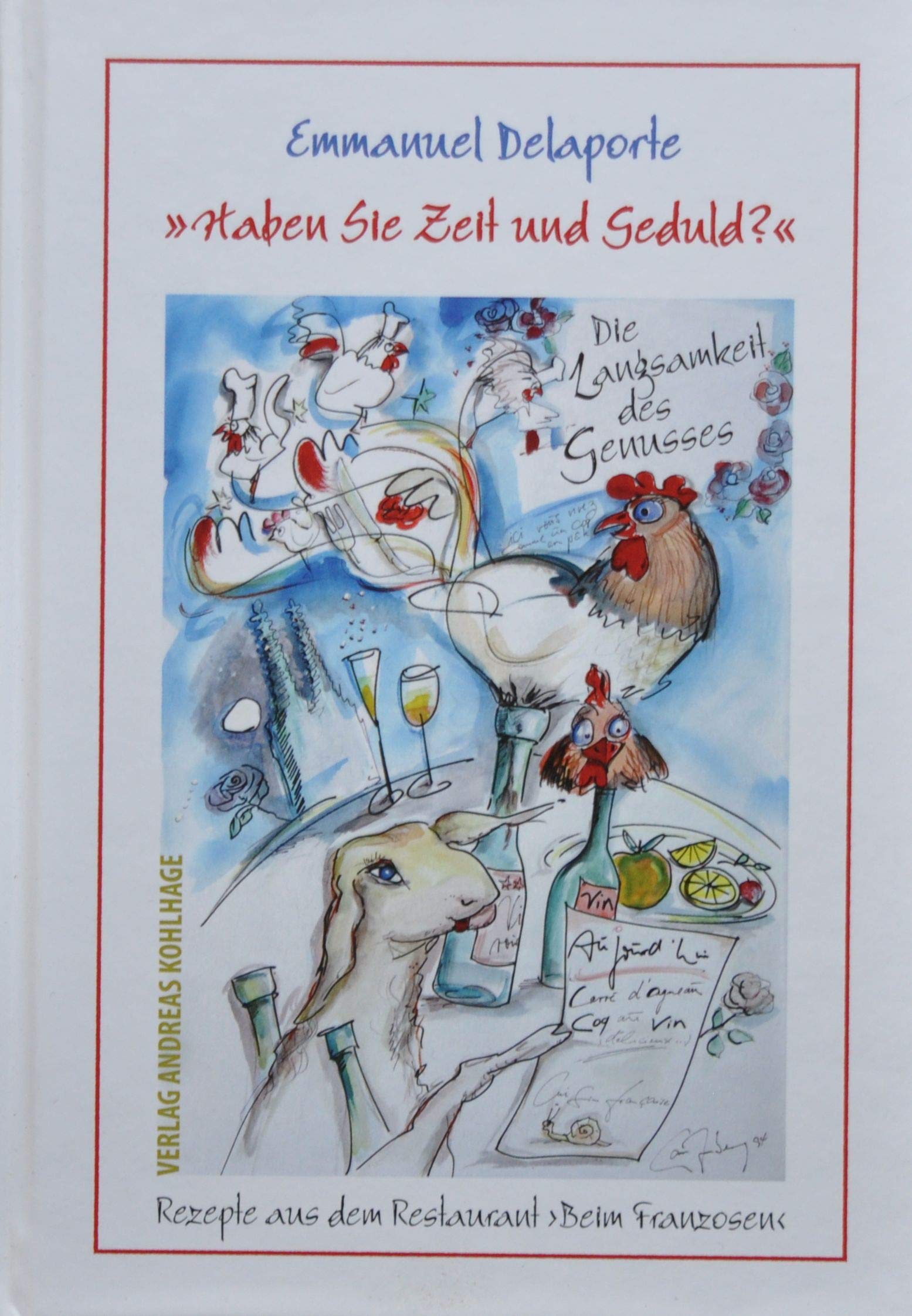 Haben Sie Zeit und Geduld?: Rezepte aus dem Restaurant ›Beim Franzosen‹: Traditionelles Kochen mit Niedrigtemperatur Leisure, Home & Garden