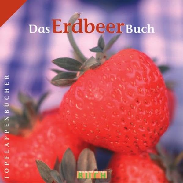Das Erdbeer-Buch Leisure, Home & Garden