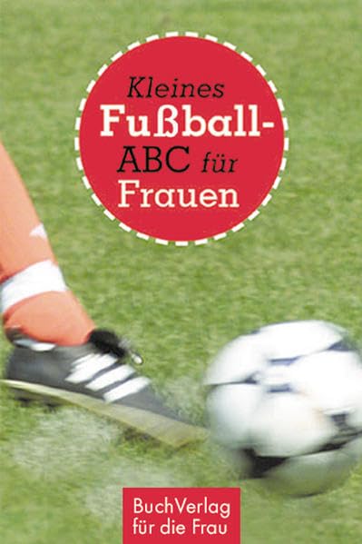 Kleines Fußball-ABC für Frauen General education