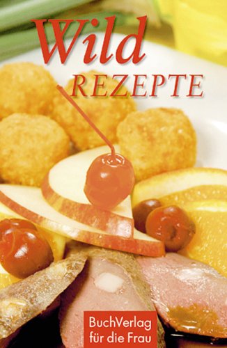 Wild-Rezepte Leisure, Home & Garden Books