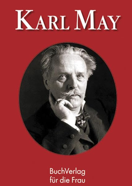 Karl May: Zwischen Traum und Wirklichkeit (Minibibliothek) Personalities
