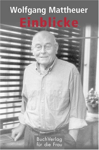 Wolfgang Mattheuer. Einblicke: Sein Leben in Selbstzeugnissen und Gedichten Poetry