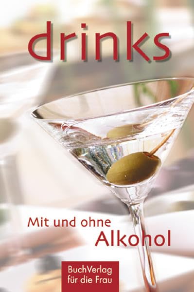 Drinks. Mit und ohne Alkohol Leisure, Home & Garden Books
