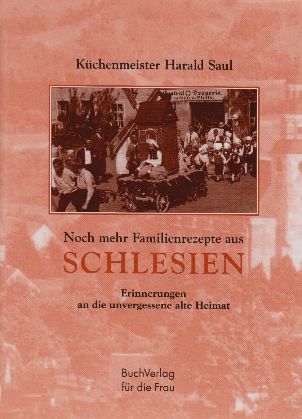Noch mehr Familienrezepte aus Schlesien: Erinnerungen an die unvergessene alte Heimat Leisure, Home & Garden