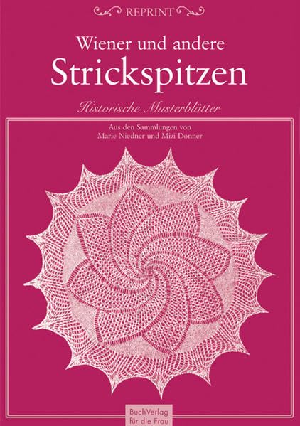 Wiener und andere Strickspitzen: Historische Musterblätter. Reprintausgabe Hobbies & Crafts