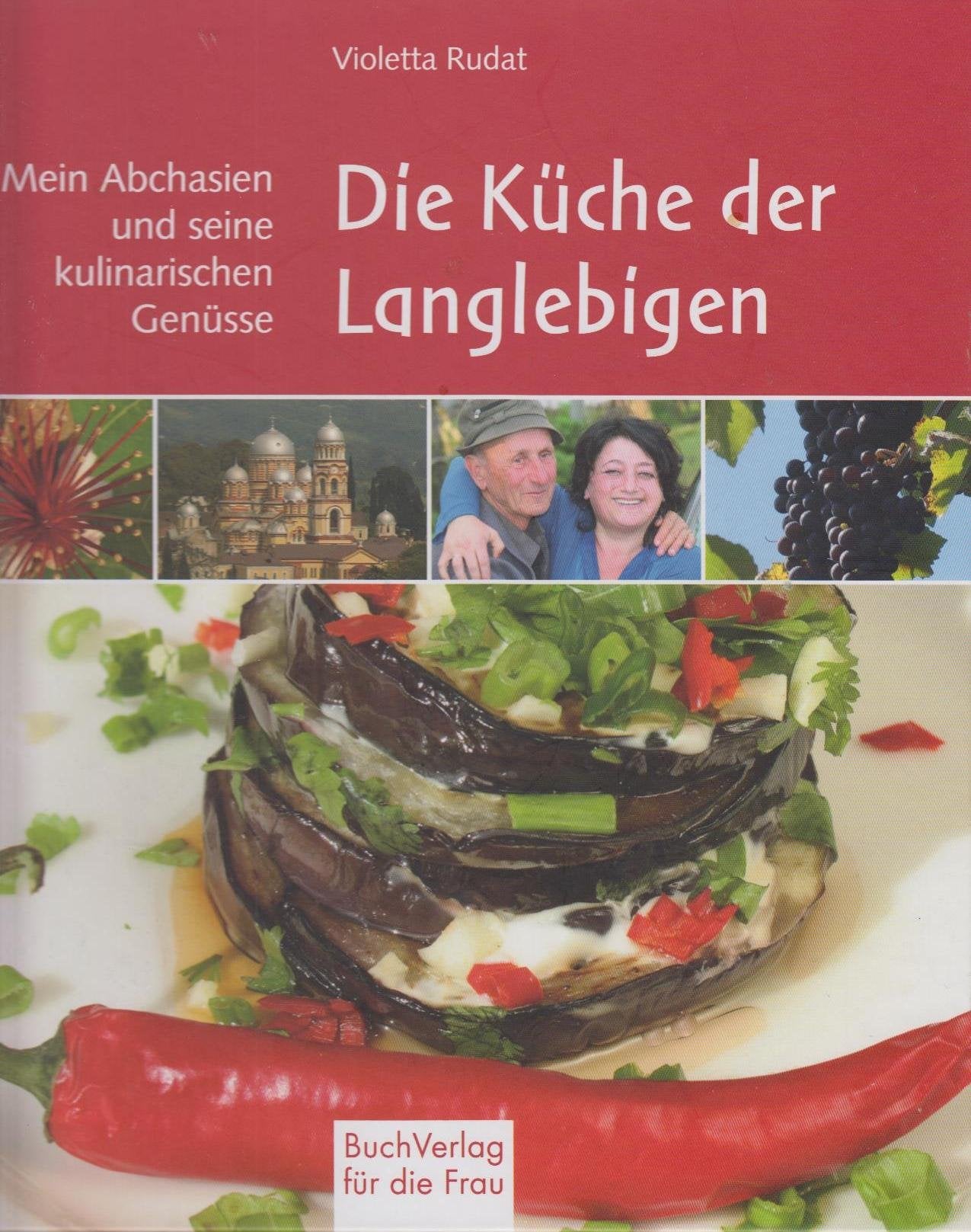 Die Küche der Langlebigen: Meine abchasischen Rezepte Leisure, Home & Garden