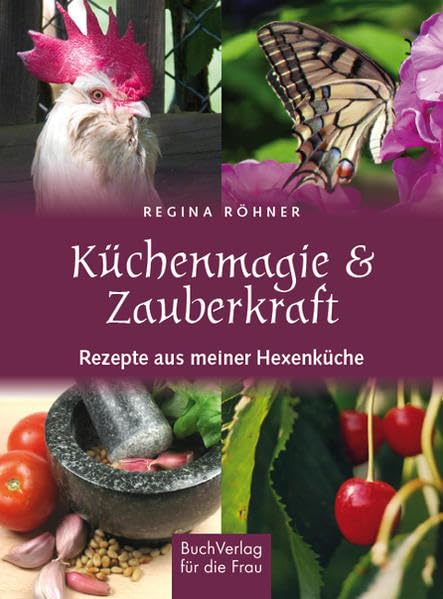Küchenmagie & Zauberkraft: Rezepte aus meiner Hexenküche Leisure, Home & Garden