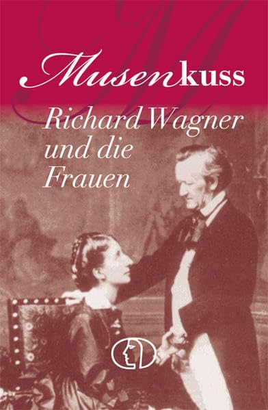 Musenkuss - Richard Wagner und die Frauen (Minibibliothek) Art & Literature Books