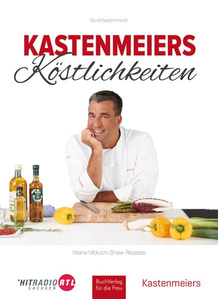 Kastenmeiers Köstlichkeiten: Meine Mitkoch-Show-Rezepte Leisure, Home & Garden